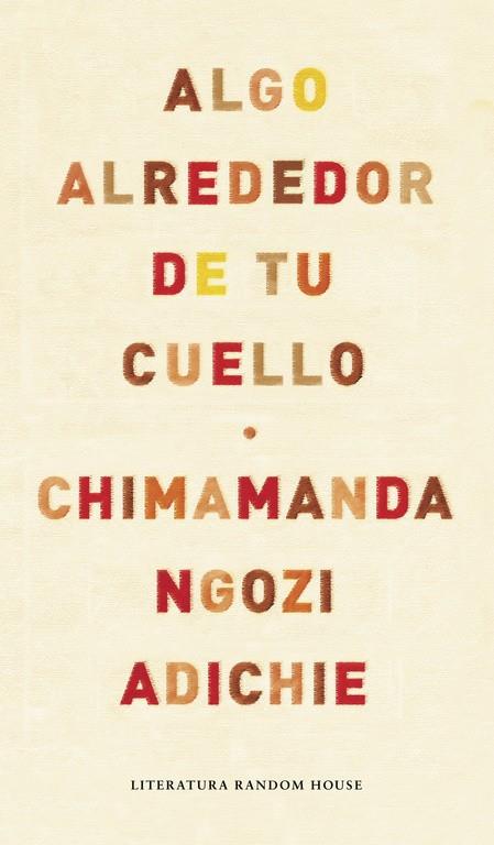 ALGO ALREDEDOR DE TU CUELLO | 9788439722564 | NGOZI ADICHIE, CHIMAMANDA | Llibreria Ombra | Llibreria online de Rubí, Barcelona | Comprar llibres en català i castellà online