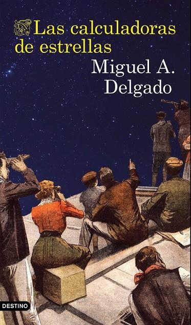 LAS CALCULADORAS DE ESTRELLAS | 9788423351442 | MIGUEL ÁNGEL DELGADO | Llibreria Ombra | Llibreria online de Rubí, Barcelona | Comprar llibres en català i castellà online