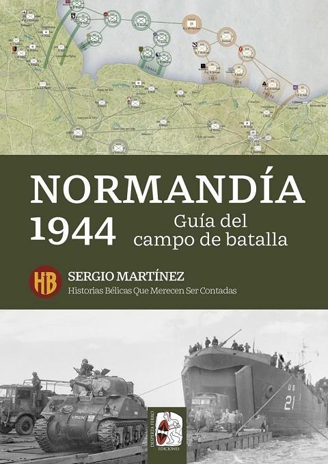 NORMANDÍA 1944. GUÍA DEL CAMPO DE BATALLA | 9791399078985 | MARTÍNEZ SORIANO, SERGIO | Llibreria Ombra | Llibreria online de Rubí, Barcelona | Comprar llibres en català i castellà online