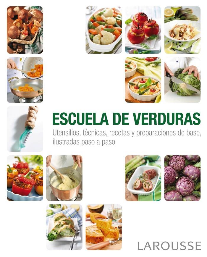 ESCUELA DE VERDURAS | 9788415785132 | LAROUSSE EDITORIAL | Llibreria Ombra | Llibreria online de Rubí, Barcelona | Comprar llibres en català i castellà online