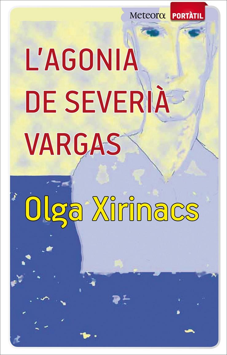 L'AGONIA DE SEVERIÀ VARGAS  | 9788493917159 | OLGA XIRINACS | Llibreria Ombra | Llibreria online de Rubí, Barcelona | Comprar llibres en català i castellà online