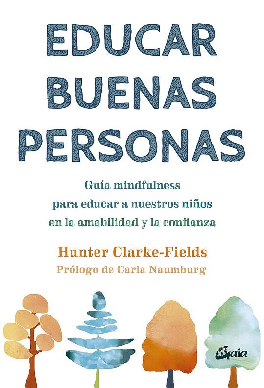 EDUCAR BUENAS PERSONAS | 9788411080200 | CLARKE-FIELDS, HUNTER | Llibreria Ombra | Llibreria online de Rubí, Barcelona | Comprar llibres en català i castellà online