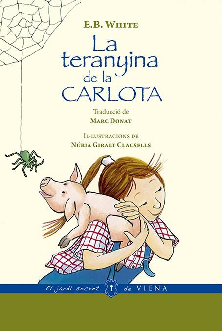 LA TERANYINA DE LA CARLOTA (VERSIÓ RÚSTICA) | 9788494978418 | WHITE, ELWYN BROOKS | Llibreria Ombra | Llibreria online de Rubí, Barcelona | Comprar llibres en català i castellà online