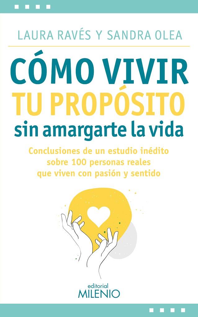 CÓMO VIVIR TU PROPÓSITO SIN AMARGARTE LA VIDA | 9788497439572 | RAVÉS VILÀ, LAURA / OLEA MARTÍ, SANDRA | Llibreria Ombra | Llibreria online de Rubí, Barcelona | Comprar llibres en català i castellà online