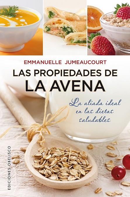LAS PROPIEDADES DE LA AVENA | 9788497779166 | EMMANUELLE JUMEAUCOURT | Llibreria Ombra | Llibreria online de Rubí, Barcelona | Comprar llibres en català i castellà online
