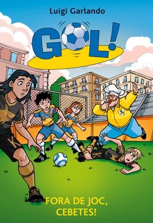 GOL 30. FORA DE JOC, CEBETES! | 9788424653484 | GARLANDO, LUIGI | Llibreria Ombra | Llibreria online de Rubí, Barcelona | Comprar llibres en català i castellà online
