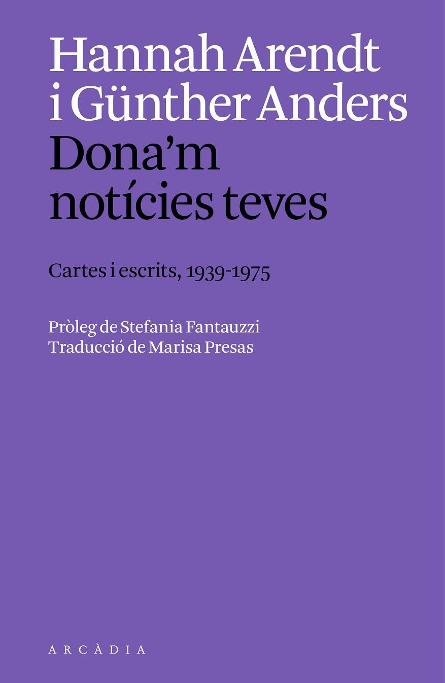 DONA'M NOTÍCIES TEVES. | 9788412999754 | ARENDT, HANNAH/ANDERS, GÜNTHER | Llibreria Ombra | Llibreria online de Rubí, Barcelona | Comprar llibres en català i castellà online