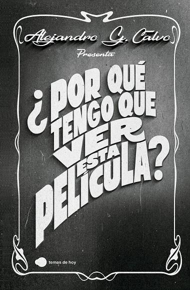¿POR QUÉ TENGO QUE VER ESTA PELÍCULA? | 9788410293410 | CALVO, ALEJANDRO G. | Llibreria Ombra | Llibreria online de Rubí, Barcelona | Comprar llibres en català i castellà online
