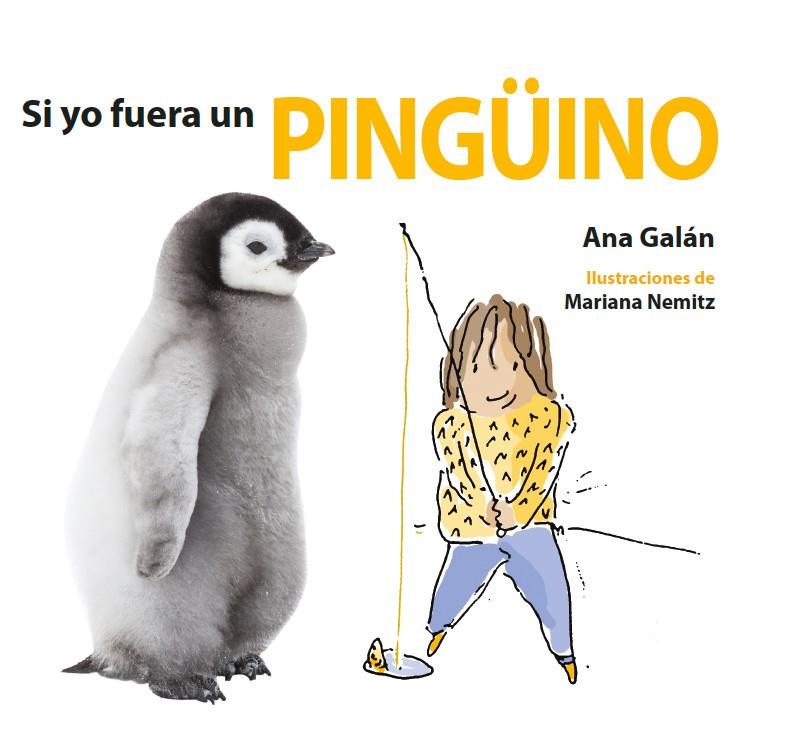 SI YO FUERA UN PINGÜINO | 9788417563004 | GALÁN, ANA | Llibreria Ombra | Llibreria online de Rubí, Barcelona | Comprar llibres en català i castellà online