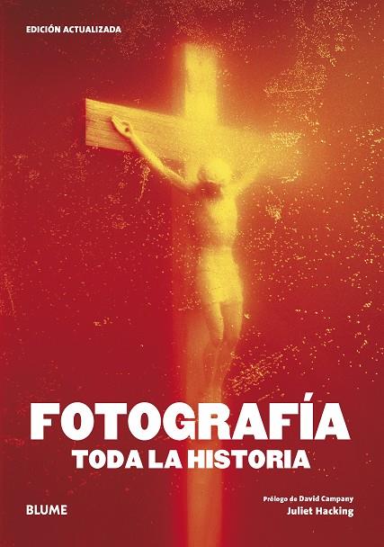 FOTOGRAFÍA. TODA LA HISTORIA | 9788419499592 | HACKING, JULIET/CAMPANY, DAVID | Llibreria Ombra | Llibreria online de Rubí, Barcelona | Comprar llibres en català i castellà online