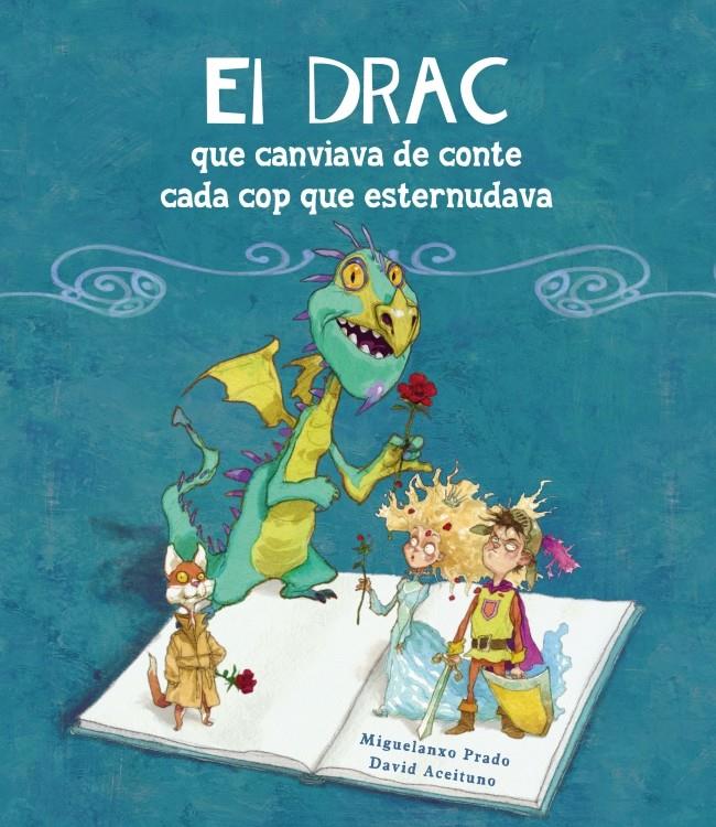 EL DRAC QUE CANVIAVA DE CONTE CADA COP QUE ESTERNUDAVA | 9788448834906 | PRADO,MIQUELANXO/ACEITUNO,DAVID | Llibreria Ombra | Llibreria online de Rubí, Barcelona | Comprar llibres en català i castellà online