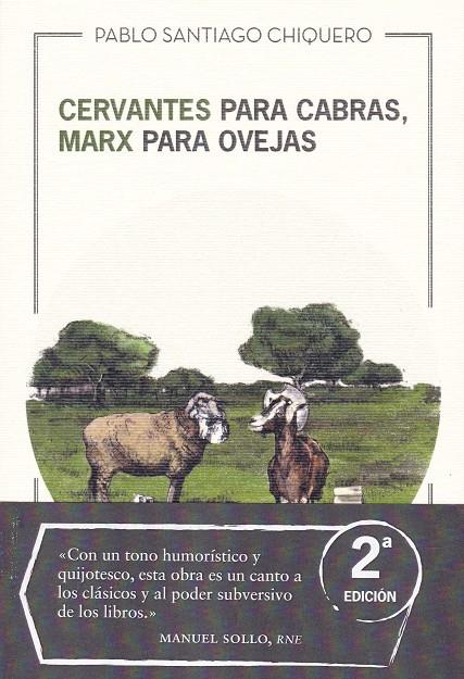 CERVANTES PARA CABRAS, MARX PARA OVEJAS | 9788494826139 | SANTIAGO CHIQUERO, PABLO | Llibreria Ombra | Llibreria online de Rubí, Barcelona | Comprar llibres en català i castellà online
