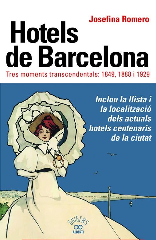 HOTELS DE BARCELONA. TRES MOMENTS TRANSCENDENTALS: 1849, 1888 I 1929 | 9788472461895 | ROMERO, JOSEFINA | Llibreria Ombra | Llibreria online de Rubí, Barcelona | Comprar llibres en català i castellà online