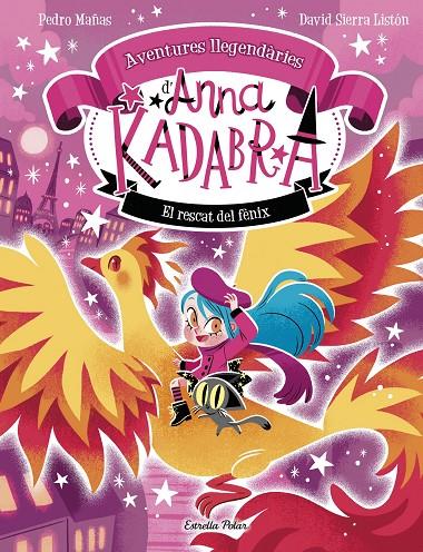 ANNA KADABRA. AVENTURES LLEGENDÀRIES 4. EL RESCAT DEL FÈNIX | 9791387903060 | PEDRO MAÑAS/SIERRA LISTÓN, DAVID | Llibreria Ombra | Llibreria online de Rubí, Barcelona | Comprar llibres en català i castellà online