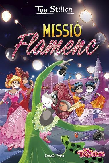 MISSIÓ FLAMENC | 9788418134784 | STILTON, TEA | Llibreria Ombra | Llibreria online de Rubí, Barcelona | Comprar llibres en català i castellà online