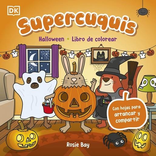 SUPERCUQUIS - HALLOWEEN: LIBRO DE COLOREAR | 9780241839331 | BAY, ROSIE | Llibreria Ombra | Llibreria online de Rubí, Barcelona | Comprar llibres en català i castellà online