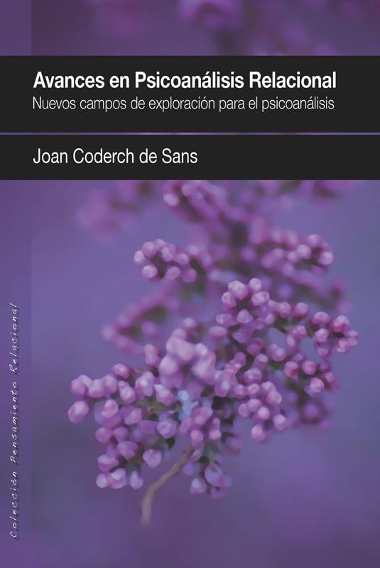 AVANCES EN PSICOANÁLISIS RELACIONAL | 9788493965389 | CODERCH DE SANS, JOAN | Llibreria Ombra | Llibreria online de Rubí, Barcelona | Comprar llibres en català i castellà online