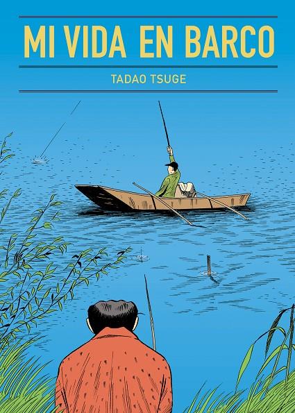 MI VIDA EN BARCO | 9788416529704 | TSUGE, TADAO | Llibreria Ombra | Llibreria online de Rubí, Barcelona | Comprar llibres en català i castellà online