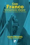 CON FRANCO VIVÍAMOS MEJOR | 9788413528281 | BARCIELA, CARLOS | Llibreria Ombra | Llibreria online de Rubí, Barcelona | Comprar llibres en català i castellà online