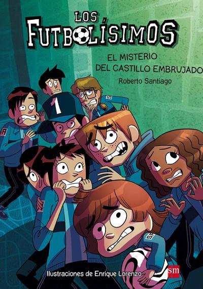 EL MISTERIO DEL CASTILLO EMBRUJADO. 6 LOS FUTBOLISIMOS | 9788467577693 | SANTIAGO, ROBERTO | Llibreria Ombra | Llibreria online de Rubí, Barcelona | Comprar llibres en català i castellà online