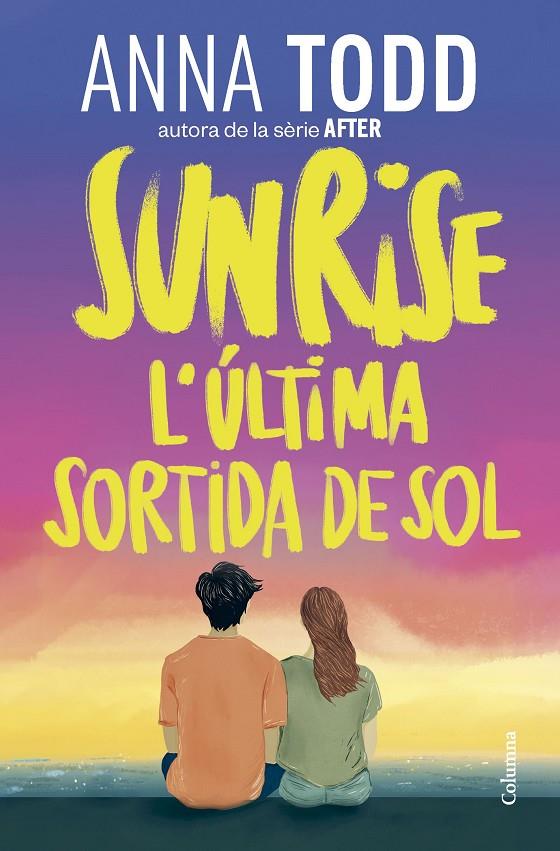 SUNRISE. L'ÚLTIMA SORTIDA DE SOL | 9788466435086 | TODD, ANNA | Llibreria Ombra | Llibreria online de Rubí, Barcelona | Comprar llibres en català i castellà online
