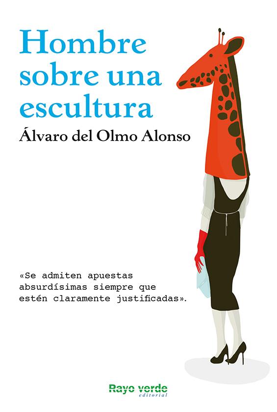 HOMBRE SOBRE UNA ESCULTURA | 9788415539759 | ALVARO DEL OLMO ALONSO | Llibreria Ombra | Llibreria online de Rubí, Barcelona | Comprar llibres en català i castellà online