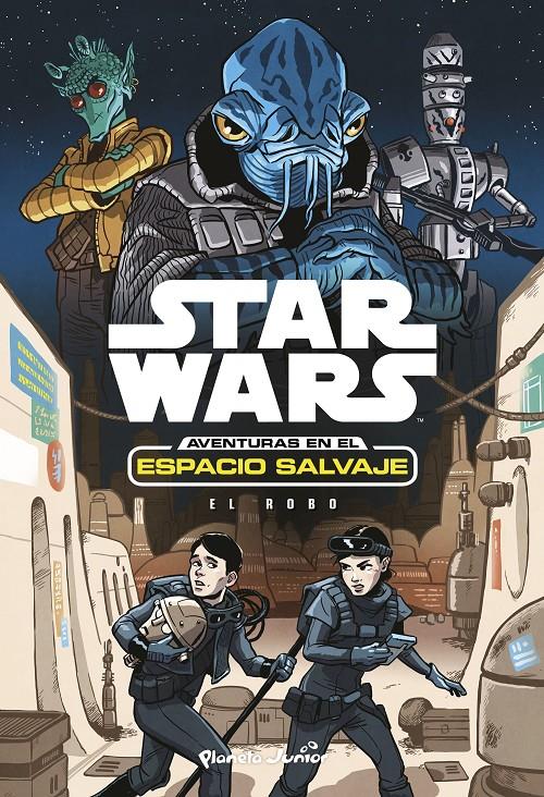 STAR WARS. AVENTURAS EN EL ESPACIO SALVAJE. EL ROBO | 9788408173434 | STAR WARS | Llibreria Ombra | Llibreria online de Rubí, Barcelona | Comprar llibres en català i castellà online