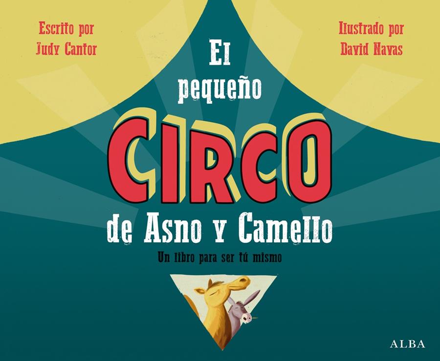 EL PEQUEÑO CIRCO DE ASNO Y CAMELLO | 9788490651759 | CANTOR NAVAS, JUDY | Llibreria Ombra | Llibreria online de Rubí, Barcelona | Comprar llibres en català i castellà online