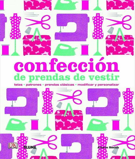 CONFECCIÓN DE PRENDAS DE VESTIR | 9788498017205 | ALISON SMITH | Llibreria Ombra | Llibreria online de Rubí, Barcelona | Comprar llibres en català i castellà online