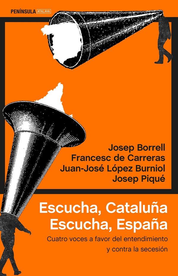 ESCUCHA, CATALUÑA. ESCUCHA, ESPAÑA | 9788499426280 | BORRELL FONTELLES, JOSEP/CARRERAS, FRANCESC DE/LÓPEZ BURNIOL, JUAN-JOSÉ/PIQUÉ, JOSEP | Llibreria Ombra | Llibreria online de Rubí, Barcelona | Comprar llibres en català i castellà online