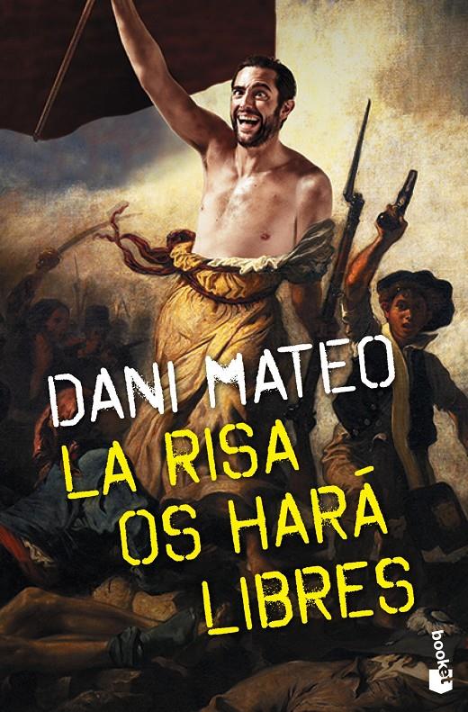 LA RISA OS HARÁ LIBRES | 9788408139201 | DANI MATEO | Llibreria Ombra | Llibreria online de Rubí, Barcelona | Comprar llibres en català i castellà online