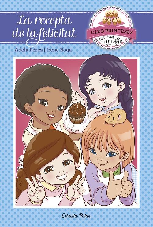 LA RECEPTA DE LA FELICITAT | 9788491370239 | ADELA PÉREZ LLADÓ/IRENE ROGA | Llibreria Ombra | Llibreria online de Rubí, Barcelona | Comprar llibres en català i castellà online