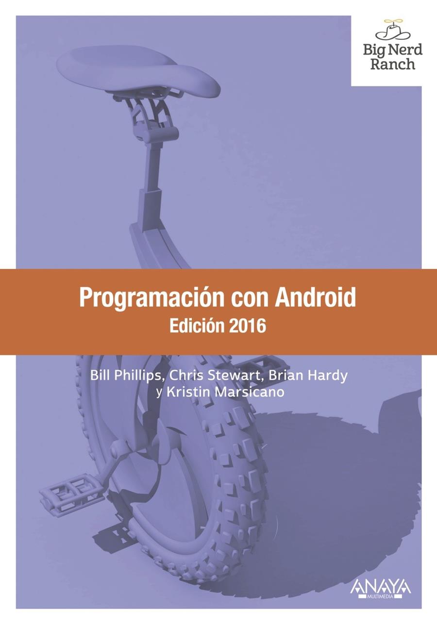 PROGRAMACIÓN CON ANDROID. EDICIÓN 2016 | 9788441537484 | PHILLIPS, BILL/STEWART, CHRIS/HARDY, BRIAN/MARSICANO, KRISTIN | Llibreria Ombra | Llibreria online de Rubí, Barcelona | Comprar llibres en català i castellà online