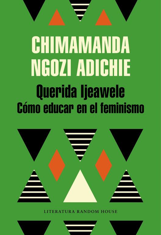 QUERIDA IJEAWELE. CÓMO EDUCAR EN EL FEMINISMO | 9788439732709 | NGOZI ADICHIE, CHIMAMANDA | Llibreria Ombra | Llibreria online de Rubí, Barcelona | Comprar llibres en català i castellà online