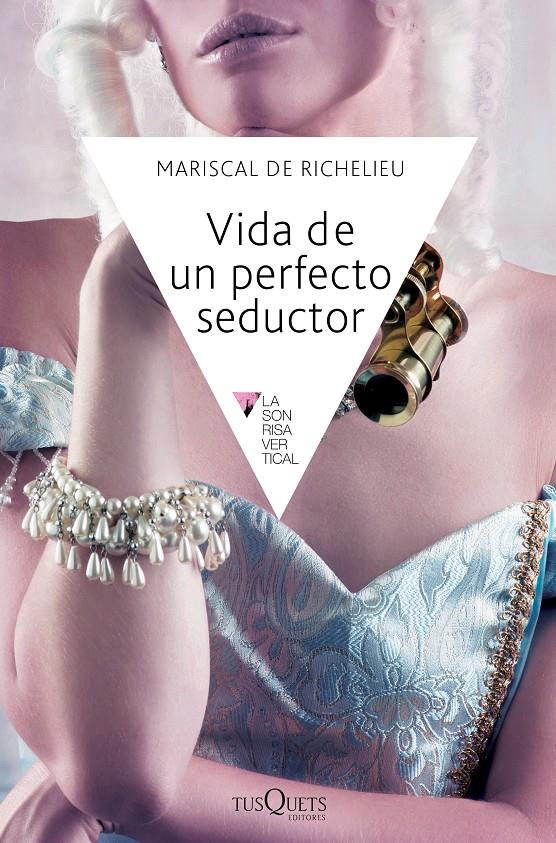 VIDA DE UN PERFECTO SEDUCTOR | 9788483838969 | MARISCAL DE RICHELIEU | Llibreria Ombra | Llibreria online de Rubí, Barcelona | Comprar llibres en català i castellà online