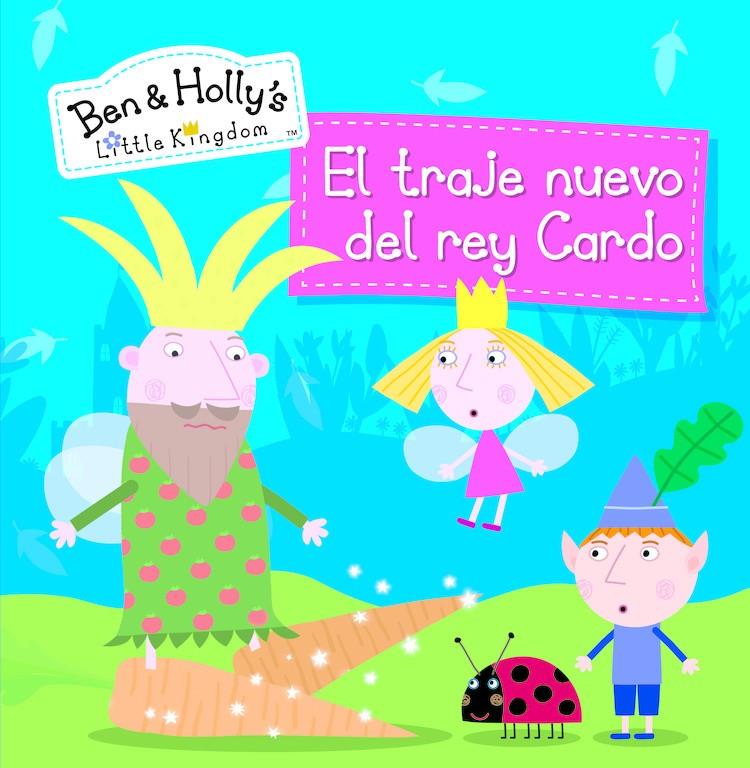 EL TRAJE NUEVO DEL REY CARDO (EL PEQUEÑO REINO DE BEN Y HOLLY. PRIMERAS LECTURAS | 9788448844165 | VARIOS AUTORES | Llibreria Ombra | Llibreria online de Rubí, Barcelona | Comprar llibres en català i castellà online
