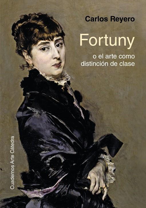 FORTUNY O EL ARTE COMO DISTINCIÓN DE CLASE | 9788437637266 | REYERO, CARLOS | Llibreria Ombra | Llibreria online de Rubí, Barcelona | Comprar llibres en català i castellà online