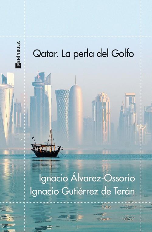 QATAR. LA PERLA DEL GOLFO | 9788411001106 | ÁLVAREZ-OSSORIO, IGNACIO/GUTIÉRREZ DE TERÁN, IGNACIO | Llibreria Ombra | Llibreria online de Rubí, Barcelona | Comprar llibres en català i castellà online