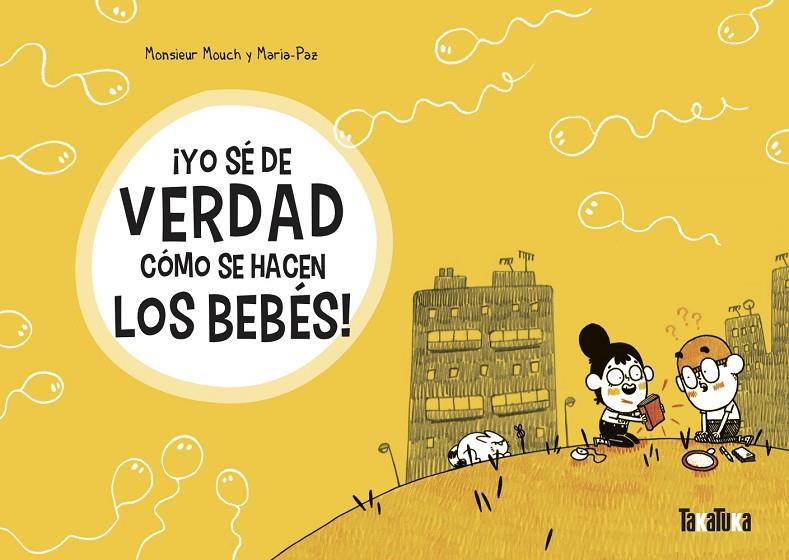 ¡YO SÉ DE VERDAD CÓMO SE HACEN LOS BEBÉS! | 9788417383565 | MONSIEUR MOUCH | Llibreria Ombra | Llibreria online de Rubí, Barcelona | Comprar llibres en català i castellà online