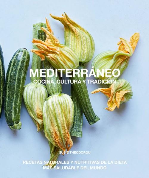 MEDITERRÁNEO, COCINA, CULTURA Y TRADICIÓN | 9788412026917 | THEODOROU, SUSIE | Llibreria Ombra | Llibreria online de Rubí, Barcelona | Comprar llibres en català i castellà online