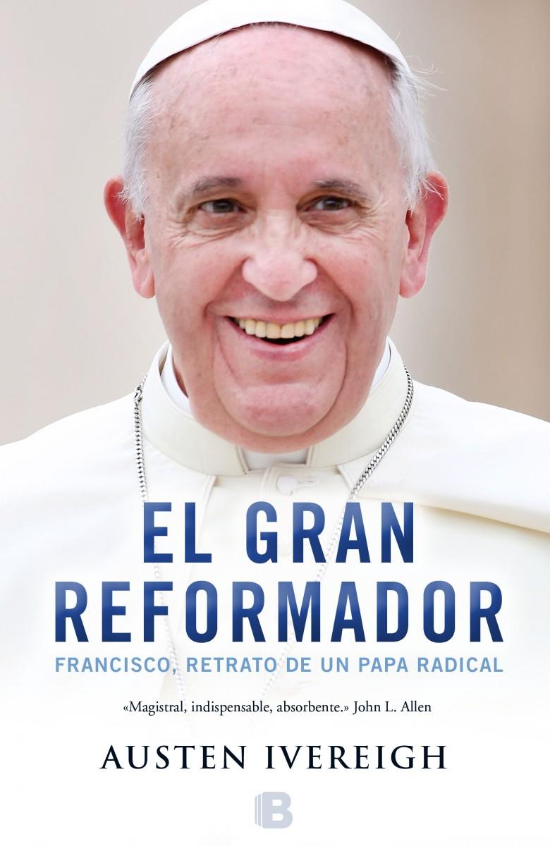 EL GRAN REFORMADOR | 9788466656283 | IVEREIGH, AUSTEN | Llibreria Ombra | Llibreria online de Rubí, Barcelona | Comprar llibres en català i castellà online