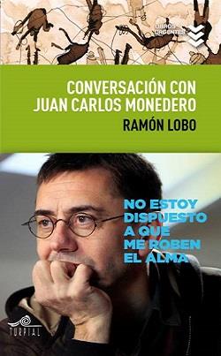 CONVERSACION CON JUAN CARLOS MONEDERO | 9788495157799 | LOBO LEYDER, RAMON/MONEDERO FERNANDEZ-GALA, JUAN CARLOS | Llibreria Ombra | Llibreria online de Rubí, Barcelona | Comprar llibres en català i castellà online