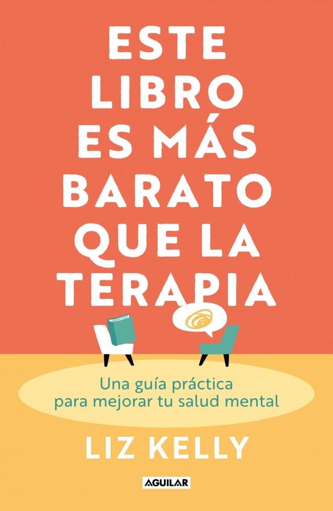 ESTE LIBRO ES MÁS BARATO QUE LA TERAPIA | 9788403525658 | KELLY, LIZ | Llibreria Ombra | Llibreria online de Rubí, Barcelona | Comprar llibres en català i castellà online