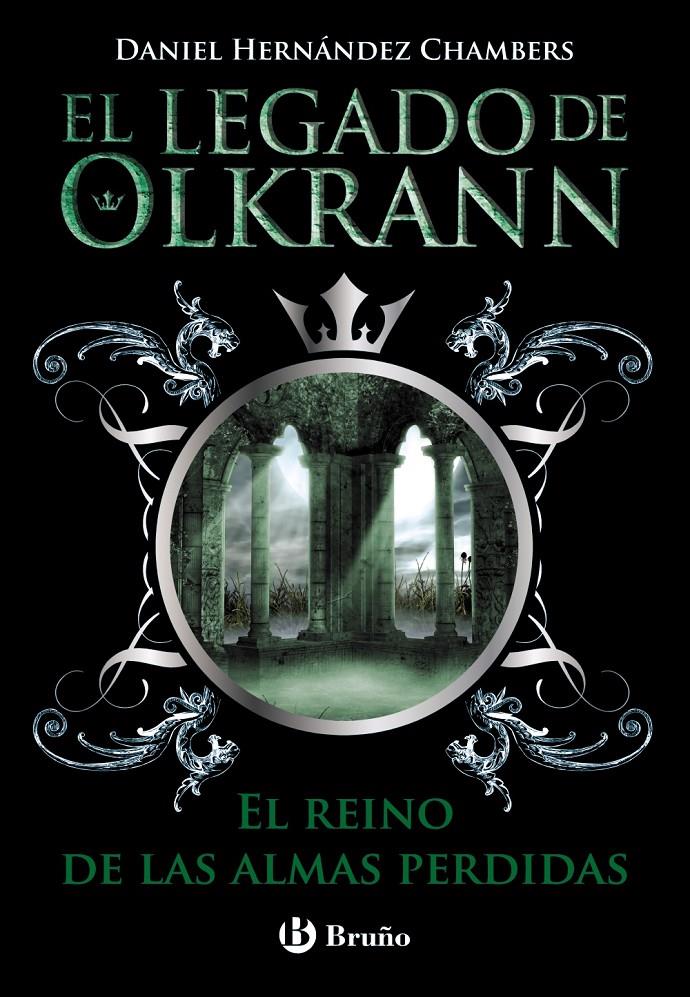 EL LEGADO DE OLKRANN, 3. EL REINO DE LAS ALMAS PERDIDAS | 9788469603673 | HERNÁNDEZ CHAMBERS, DANIEL | Llibreria Ombra | Llibreria online de Rubí, Barcelona | Comprar llibres en català i castellà online