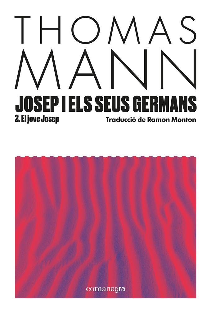 JOSEP I ELS SEUS GERMANS II EL JOVE JOSEPH  | 9788410161856 | MANN, THOMAS | Llibreria Ombra | Llibreria online de Rubí, Barcelona | Comprar llibres en català i castellà online