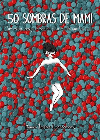 50 SOMBRAS DE MAMI | 9788417858001 | JIMÉNEZ LAPSICOMAMI, MAMEN | Llibreria Ombra | Llibreria online de Rubí, Barcelona | Comprar llibres en català i castellà online