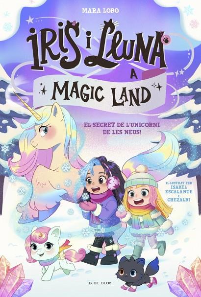 IRIS I LLUNA A MAGIC LAND 2 - EL SECRET DE L'UNICORN DE LES NEUS | 9791387695712 | LOBO, MARA | Llibreria Ombra | Llibreria online de Rubí, Barcelona | Comprar llibres en català i castellà online