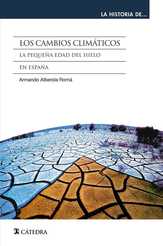 LOS CAMBIOS CLIMÁTICOS LA PEQUEÑA EDAD DEL HIELO EN ESPAÑA | 9788437633176 | ARMANDO ALBEROLA ROMA | Llibreria Ombra | Llibreria online de Rubí, Barcelona | Comprar llibres en català i castellà online