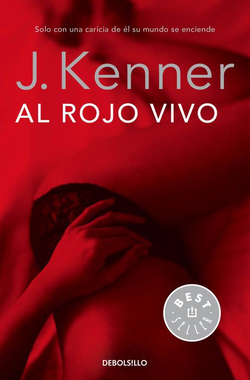 AL ROJO VIVO (TRILOGÍA DESEO 3) | 9788490625767 | KENNER,J. | Llibreria Ombra | Llibreria online de Rubí, Barcelona | Comprar llibres en català i castellà online