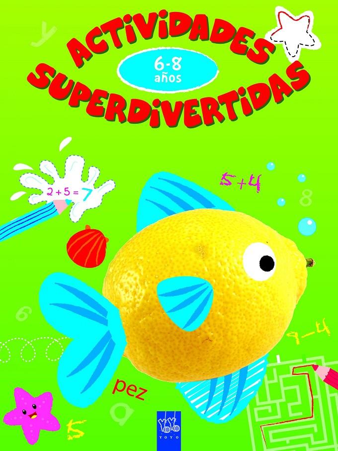 ACTIVIDADES SUPERDIVERTIDAS. 6-8 AÑOS | 9788408140399 | YOYO | Llibreria Ombra | Llibreria online de Rubí, Barcelona | Comprar llibres en català i castellà online